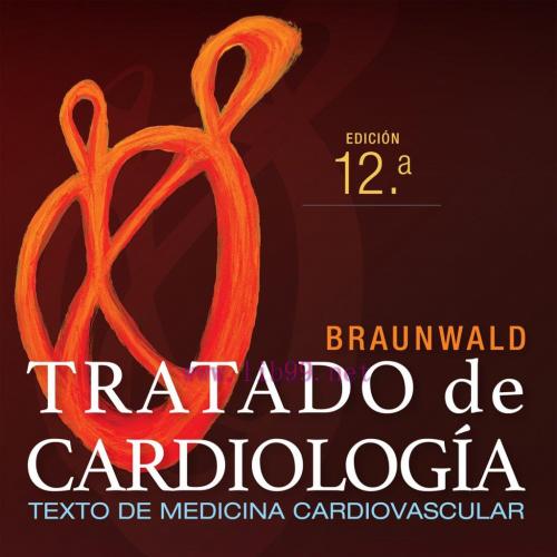 [AME]Braunwald. Tratado de cardiología: Texto de medicina cardiovascular, 12th edition (True PD...