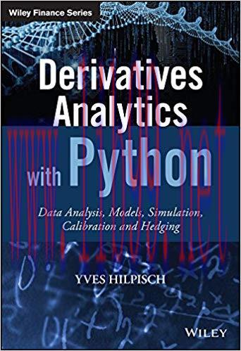 Derivatives Analytics with Python: Data Analysis, Models, Simulation, Calibration and Hedging (...