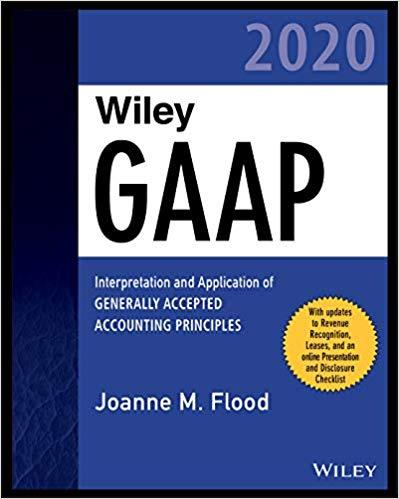 [Wiley GAAP 2020 ]Wiley Practitioner’s Guide to GAAP 2020 Interpretation and Application of Gen...
