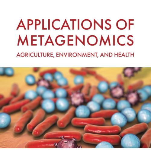 Applications of Metagenomics Agriculture, Environment, and Health 1st Edition