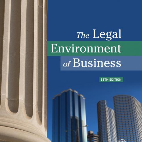 Legal Environment of Business 13th Edition. Meiners, The - Wei Zhi