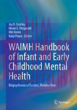 [PDF]WAIMH Handbook of Infant and Early Childhood Mental Health: Biopsychosocial Factors, Volum...