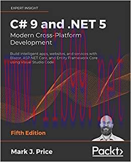 (PDF)C# 9 and .NET 5 – Modern Cross-Platform Development: Build intelligent apps, websites, and...