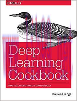 Deep Learning Cookbook: Practical Recipes to Get Started Quickly 1st Edition,