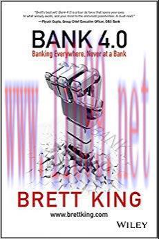 Bank 4.0: Banking Everywhere, Never at a Bank 1st Edition,
