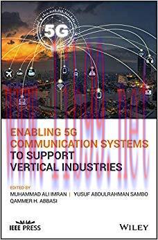 (PDF)Enabling 5G Communication Systems to Support Vertical Industries (Wiley – IEEE) 1st Editio...