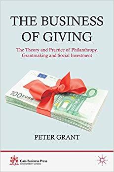 (PDF)The Business of Giving The Theory and Practice of Philanthropy, Grantmaking and Social Inv...