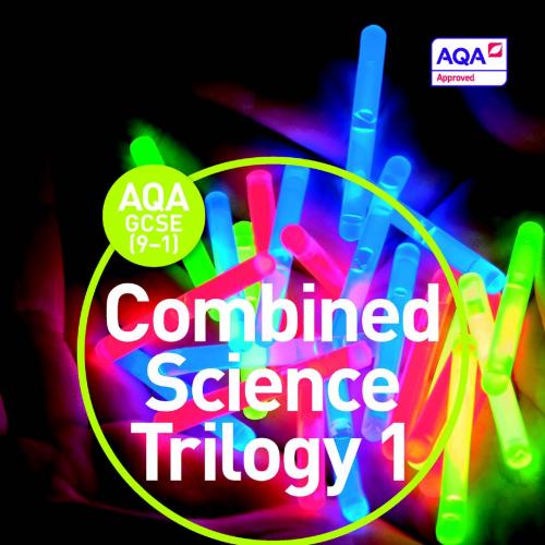 AQA GCSE (9-1) Combined Science Trilogy Student Book 1 - Nick D England, Richard Grime, Nora He...