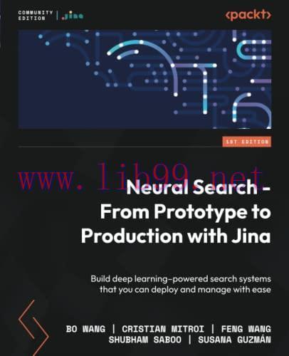 [FOX-Ebook]Neural Search - From_ Prototype to Production with Jina: Build deep learning–powered...