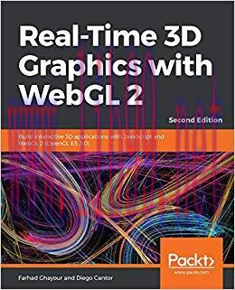 Real-Time 3D Graphics with WebGL 2: Build interactive 3D applications with JavaScript and WebGL...