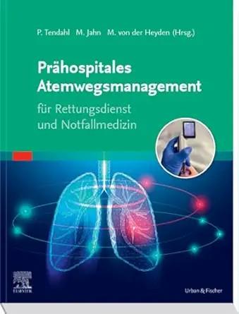 [AME]Prähospitales Atemwegsmanagement: für Rettungsdienst und Notfallmedizin (German Edition) (...