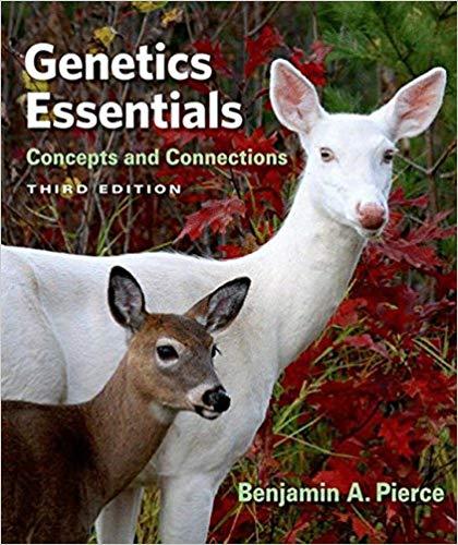 (Solution Manual)Genetics Essentials Concepts and Connections 3rd Edition by Benjamin A. Pierce...
