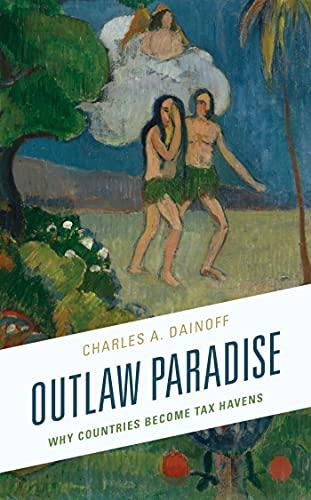 Outlaw Paradise: Why Countries Become Tax Havens