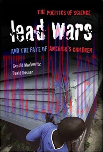 (PDF)Lead Wars: The Politics of Science and the Fate of America’s Children (California/Milbank ...