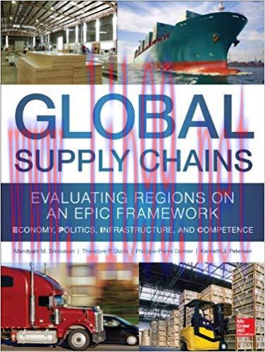 (PDF)Global Supply Chains: Evaluating Regions on an EPIC Framework 1st Edition by Mandyam Srini...