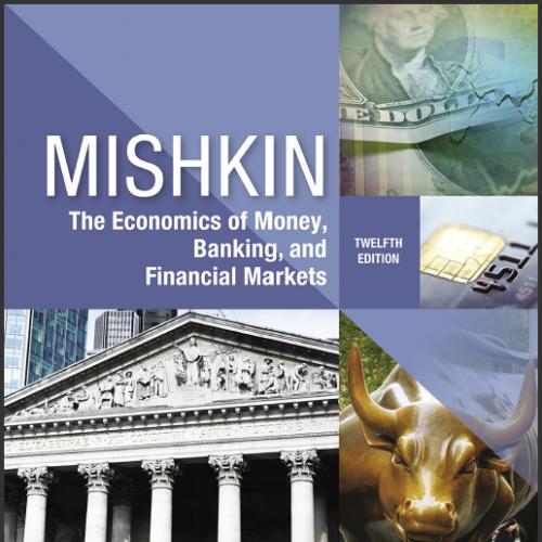 (TB)Economics of Money, Banking and Financial Markets, 12th Edition.zip
