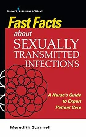 [AME]Fast Facts About Sexually Transmitted Infections (STIs): A Nurse’s Guide to Expert Patient...