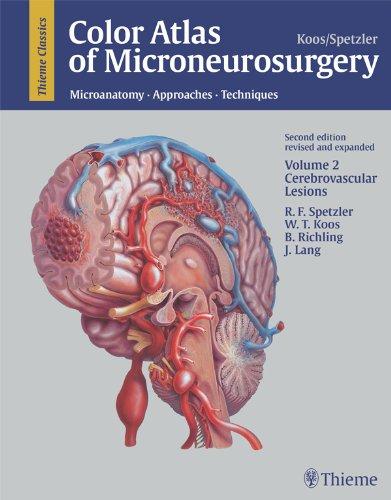 Color Atlas of Microneurosurgery, Second Edition Volume 2 Cerebrovascular Lesions