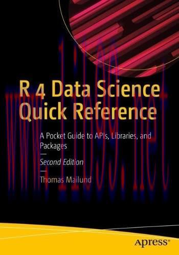 [FOX-Ebook]R 4 Data Science Quick Reference: A Pocket Guide to APIs, Libraries, and Packages