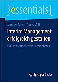 (PDF)Interim Management erfolgreich gestalten Ein Praxisratgeber für Unternehmen (essentials) (...