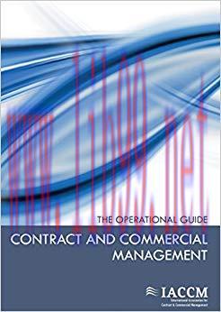 Contract and Commercial Management – The Operational Guide (IACCM Series. Business Management) ...