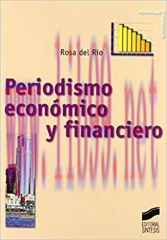 Periodismo económico y financiero (Periodismo especializado nº 1) (Spanish Edition) 1st Edition...