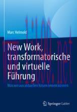 [PDF]New Work, transformatorische und virtuelle Führung: Was wir aus aktuellen Krisen lernen kö...