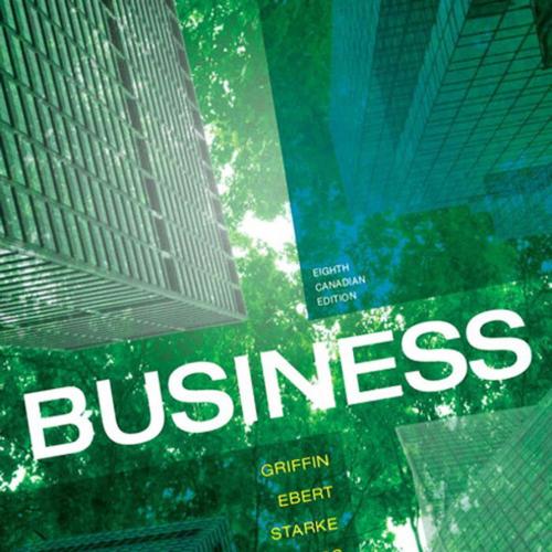 Business, Eighth 8th Canadian Edition by- Ricky W. Griffin.pdf