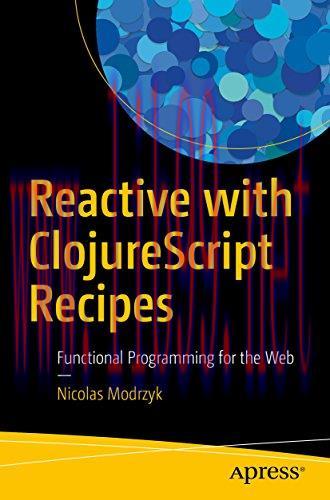 [FOX-Ebook]Reactive with ClojureScript Recipes: Functional Programming for the Web