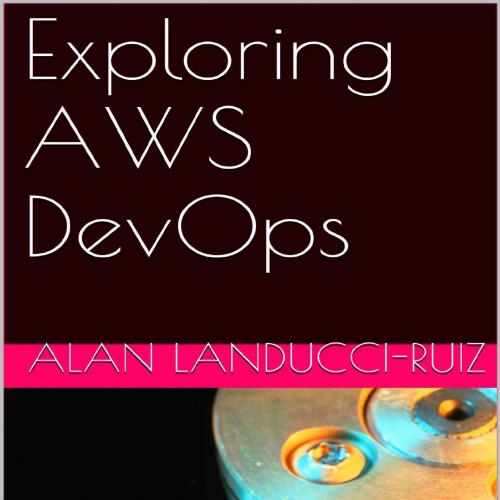 Exploring AWS DevOps B01ND1DV8J