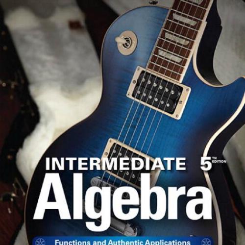 Intermediate Algebra Functions & Authentic Applications 5e - Jay Lehmann