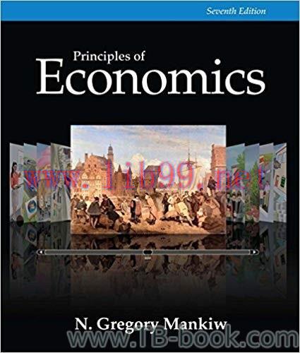 Mankiw’s Principles of Economics, 7th edition by N. Gregory Mankiw 答案