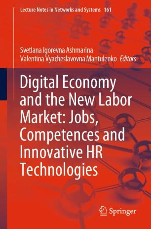 Digital Economy and the New Labor Market Jobs, Competences and Innovative HR Technologies