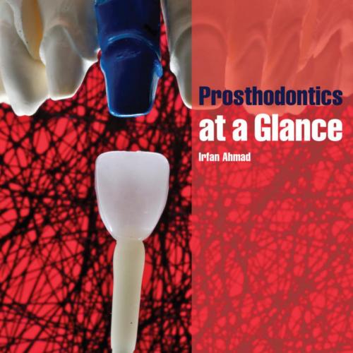 Prosthodontics at a Glance 1st - Ahmad, Irfan