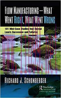 (PDF)Flow Manufacturing — What Went Right, What Went Wrong: 101 Mini-Case Studies that Reveal L...
