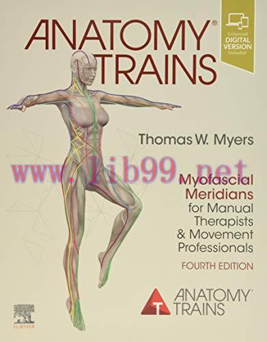 [AME]Anatomy Trains: Myofascial Meridians for Manual Therapists and Movement Professionals, 4ed...