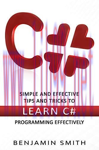[FOX-Ebook]C#: Simple and Effective Tips and Tricks to Learn C# Programming Effectively, 2nd Ed...
