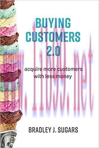 (PDF)Buying Customers 2.0: Acquire More Customers With Less Money 2nd Edition