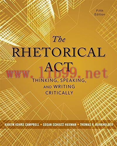 [FOX-Ebook]The Rhetorical Act: Thinking, Speaking, and Writing Critically, 5th Edition