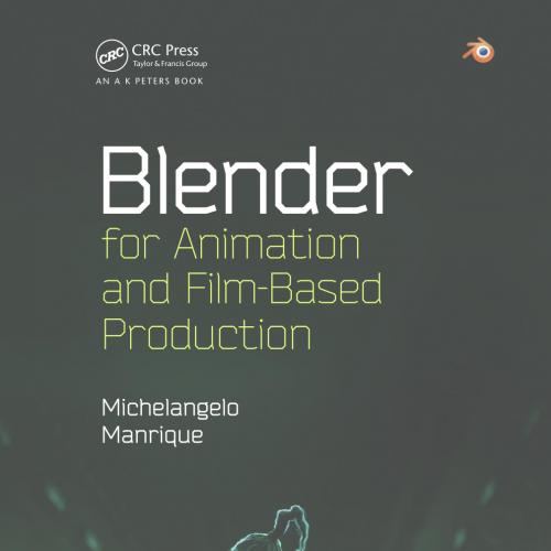 Blender for Animation and Film-Based Production