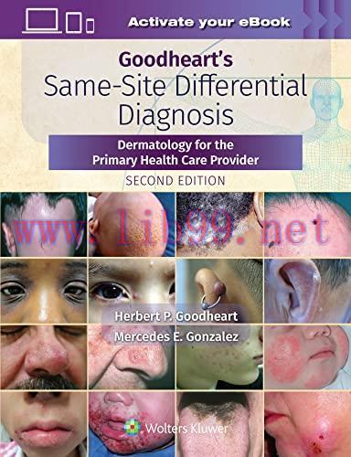 [AME]Goodheart's Same-Site Differential Diagnosis: Dermatology for the Primary Health Care Prov...