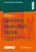 [PDF]Generation, Ungleichheit, Technik: Technikkompetenz im höheren Lebensalter