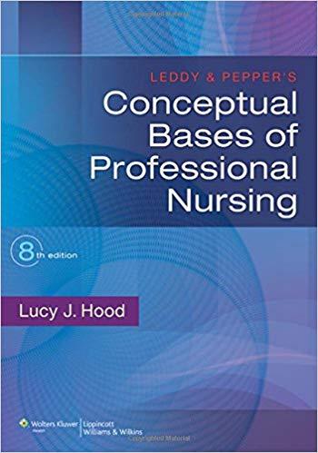 Leddy & Pepper’s Conceptual Bases of Professional Nursing