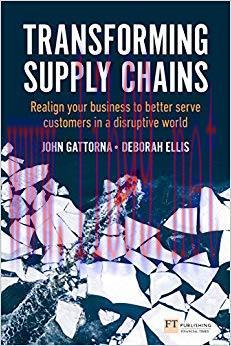 Transforming Supply Chains (Financial Times Series) 1st Edition,