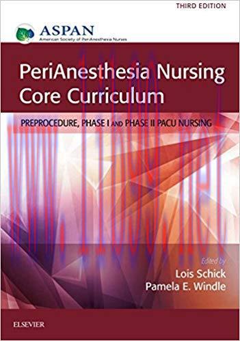 (PDF)PeriAnesthesia Nursing Core Curriculum E-Book: Preprocedure, Phase I and Phase II PACU Nur...