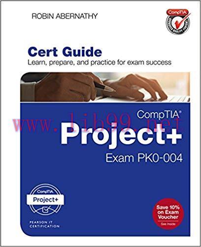 CompTIA Project+ Cert Guide: Exam PK0-004 (Certification Guide) 1st Edition,