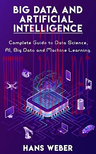 [FOX-Ebook]Big Data and Artificial Intelligence: Complete Guide to Data Science, AI, Big Data a...