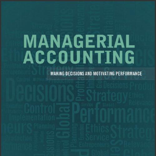 （SM）Managerial Accounting Decision Making and Motivating.zip