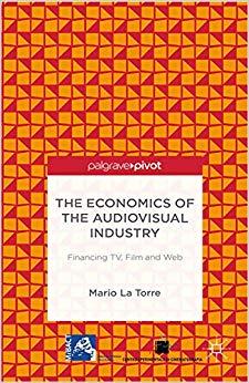 (PDF)The Economics of the Audiovisual Industry Financing TV, Film and Web 2014 Edition