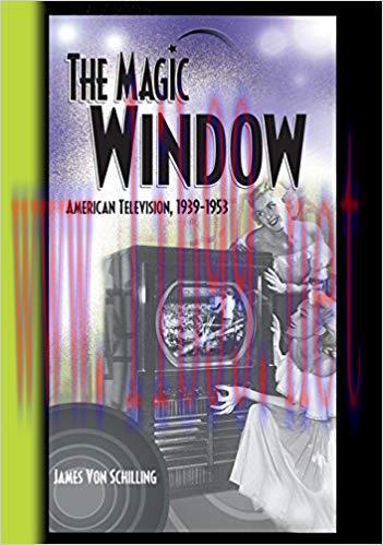 The Magic Window: American Television ,1939-1953 1st Edition,